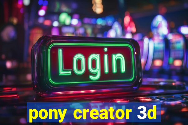 pony creator 3d